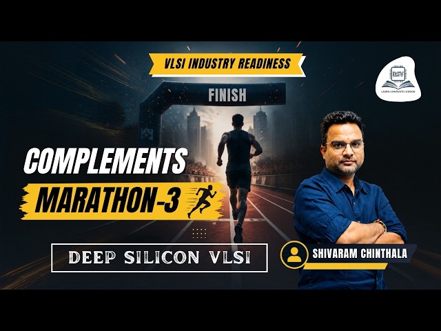 Complements Marathon | VLSI Industry Readiness | Shivaram | Deep Silicon VLSI