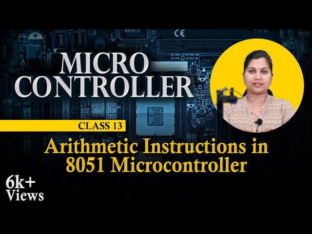 Arithmetic Instructions in 8051 Microcontroller - Microcontrollers and Its Applications