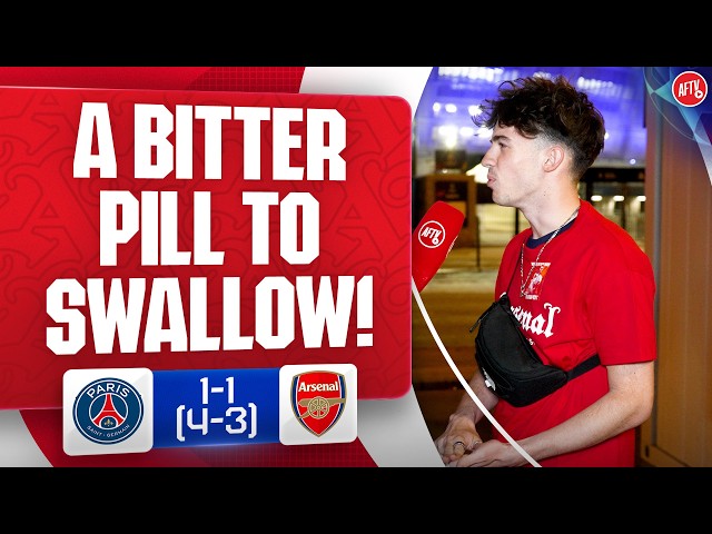A Bitter Pill To Swallow! (Ben) | PSG 1-1 (4-3) Arsenal