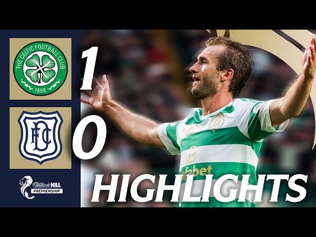 Celtic 1-0 Dundee | HIGHLIGHTS | William Hill Premiership