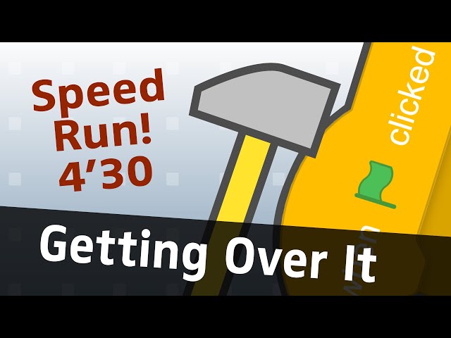 Speed Run with Outtakes | Getting Over It | 4 minutes 30 seconds