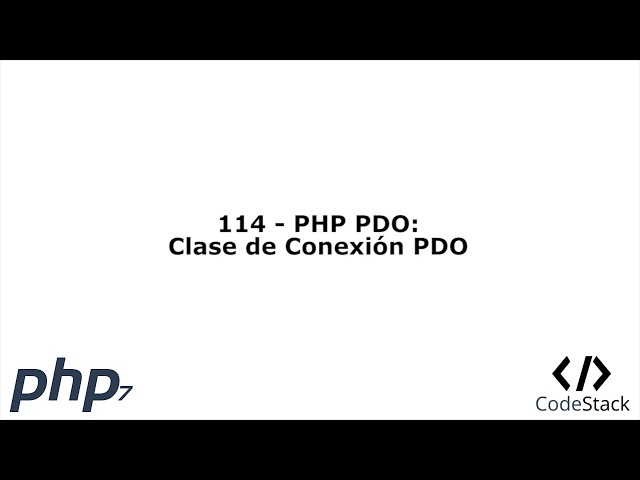 114 - PHP PDO: PDO Connection Class [PHP 7 - English]