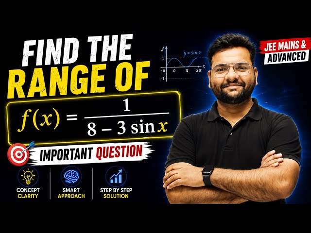 Range of f(x) = 1/(8 - 3 sin x) | Range of Trigonometric Function | JEE Main & Advanced