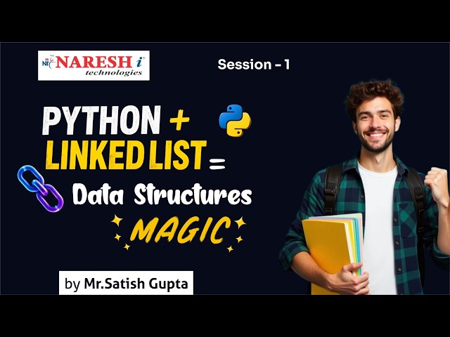 Session-1 | Python + LinkedlList = Data Structures Magic | Satish Gupta | Naresh IT