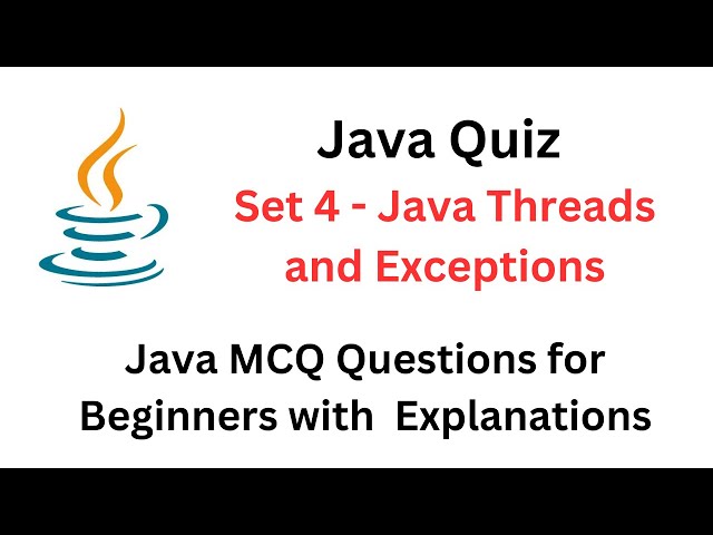 Java Quiz | Set 4 - Java Threads and Exceptions | Java MCQ Questions with Explanations | #java #quiz
