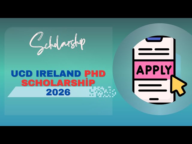 UCD Ireland PhD Scholarship 2026: Complete Step-by-Step Application Guide