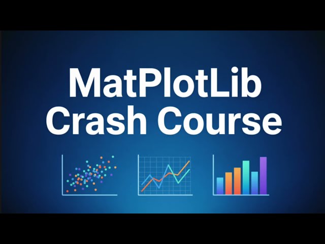 MatPlotLib Crash Course - Python Data Visualization