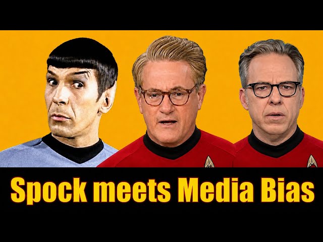Spock is SHOCKED at the Liberal Bias in the Media!