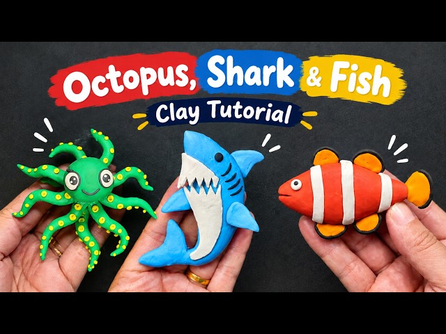 Octopus Clay Tutorial | Shark Clay Tutorial | Fish Clay Tutorial | Total Clay modelling for kids