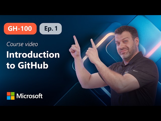 Introduction to GitHub | GH-100 | Episode 1
