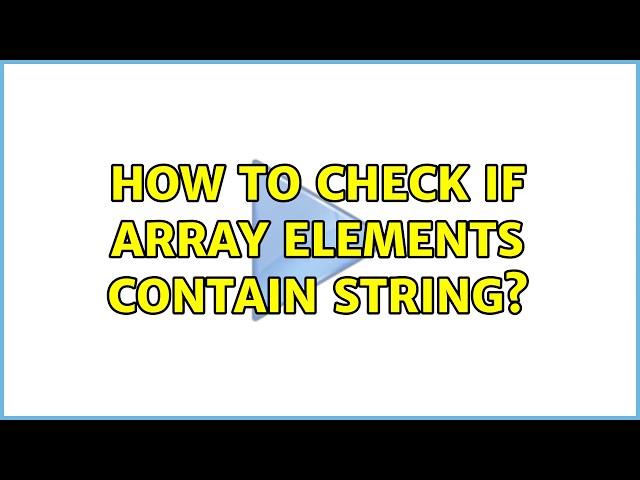 How to check if array elements contain string?