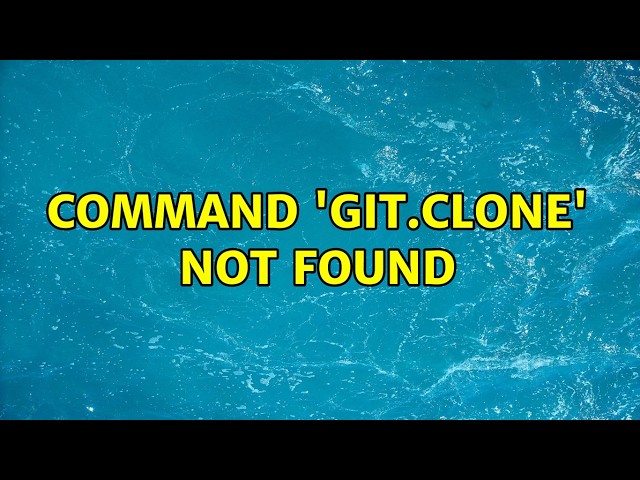 Command 'git.clone' not found (3 Solutions!!)