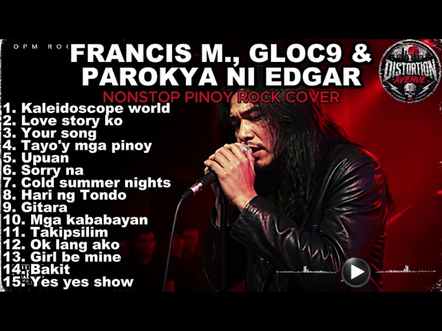 Francis M, Gloc9 & Parokya ni Edgar | NONSTOP PINOY ROCK COVER | Distortion Avenue