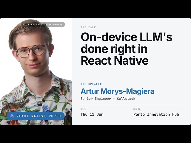 On-device LLMs done right in React Native | Artur Morys-Magiera at React Native Porto #2