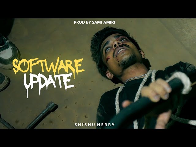 Software Update - Shishu Herry | Prod By ​@Sami10amiri ( Official Music Video )