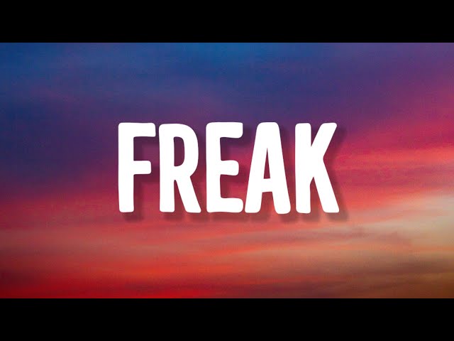 Ariana Grande - freak (Lyrics)