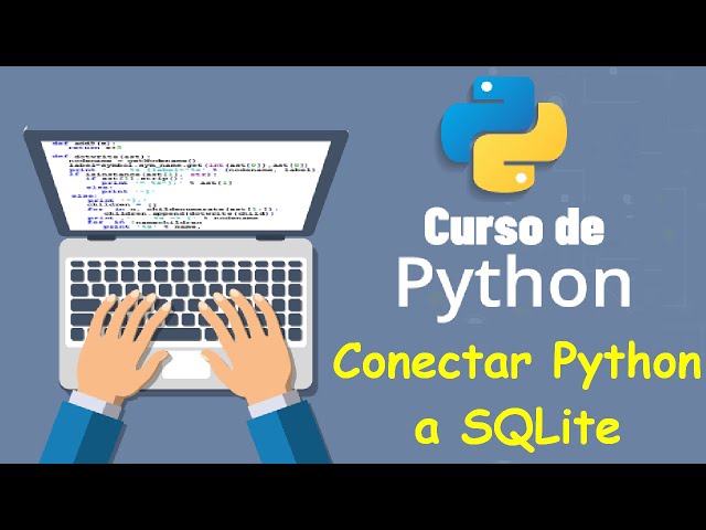 Curso de Python desde cero para principiantes | CONECTAR PYTHON A SQLITE, (video 39)