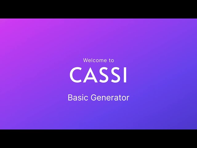 CASSI: Creating Your First Generator