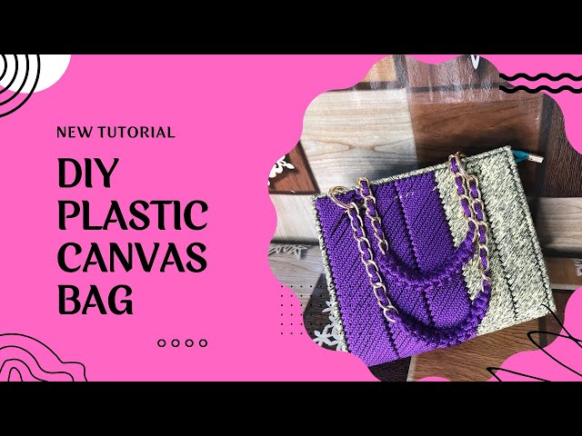 TRENDY PLASTIC  CANVAS BAG DIY | Step-by-step tutorial guide for beginners