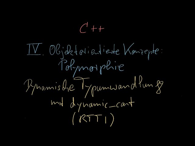 057 - RTTI: Dynamische Typumwandlung mit dynamic_cast - C++ Tutorial Deutsch
