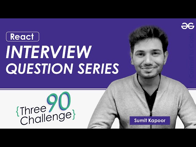 ReactJS | Interview Question Series | MERN Stack Development | GeeksforGeeks