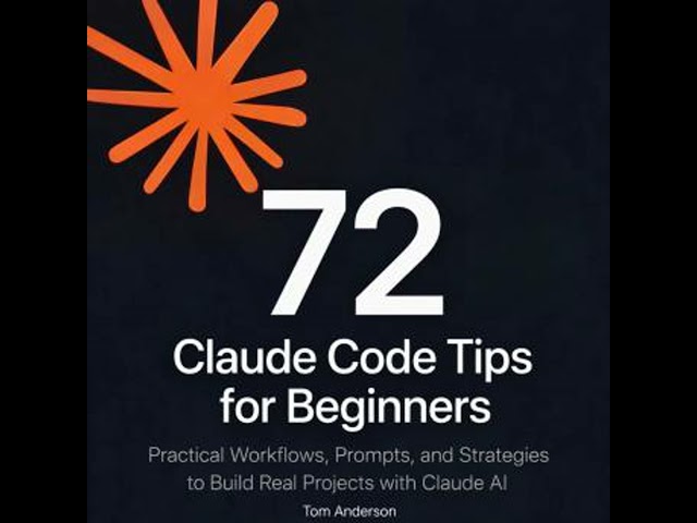 72 Claude Code Tips for Beginners: Practical Workflows, Prompts, and Strategies to Build Real