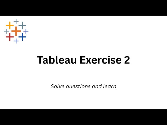 Tableau from basics | Learn tableau by solving questions | Exercise 2