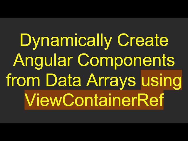 Dynamically Create Angular Components from Data Arrays using ViewContainerRef