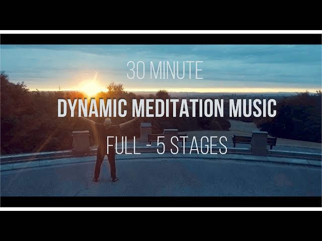 Osho Dynamic Meditation Music 30 Minute Version (5 Stages) HD