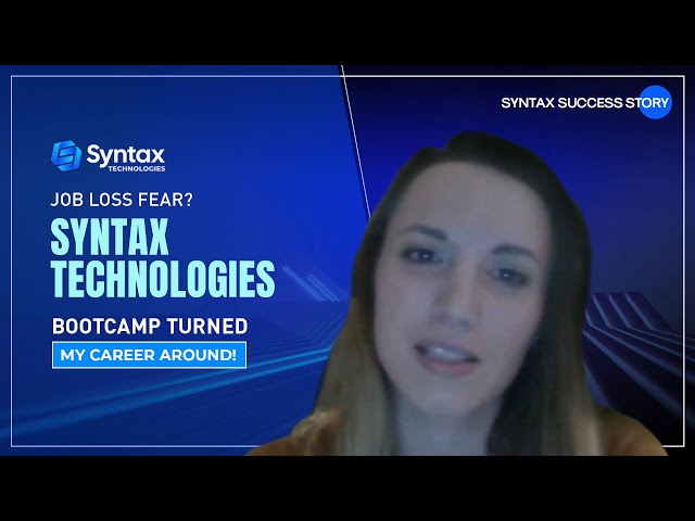 Job Loss Fear? Syntax Technologies Bootcamp Turned My Career Around!
