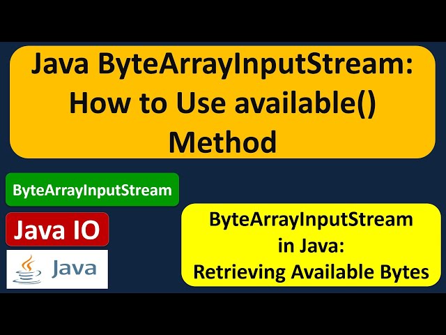 Java ByteArrayInputStream: How to Use available() Method | Java IO | Java Tutorial