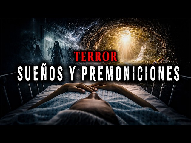 Historias Paranormales Con SUEÑOS Y PREMONICIONES - MARATÓN