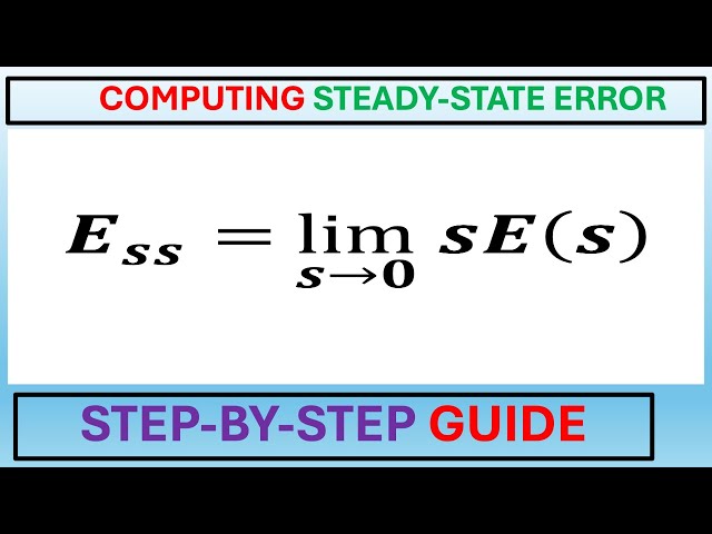 Final Value Theorem and Steady State Error Simplified.