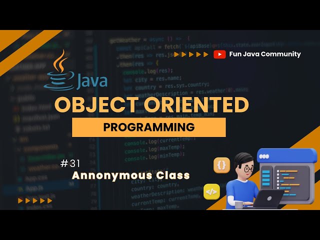 Object Oriented Programming 31 - Anonymous Class | Fun Java Community
