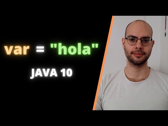 Java 10: var - Complete and Easy Tutorial for Beginners
