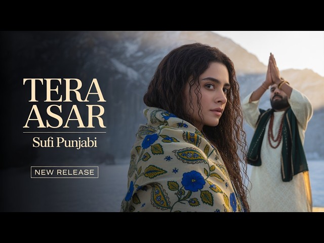 Tera Asar (تیرا اثر) | A Sad Romentic Sufi Melody That Will Touch Your Heart | Sufi-Punjabi