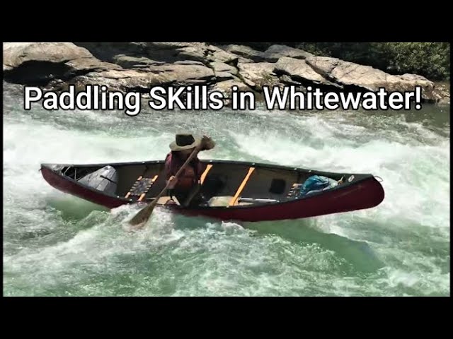 Paddling Skills in Whitewater!! “open canoe”
