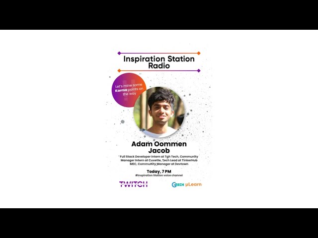 Inspiration Station Radio | Adam Oommen Jacob x GTech MuLearn | @Adamsyy