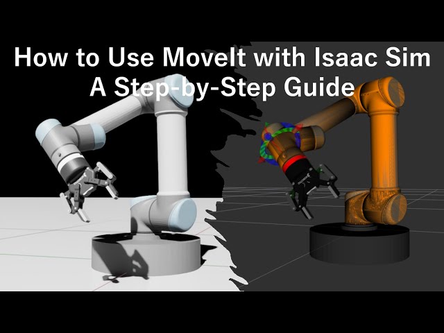 How to Use MoveIt with Isaac Sim: A Step-by-Step Guide