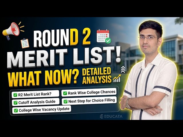 Round 2 Merit List Analysis: What's Your Rank & Which College Will You Get? 