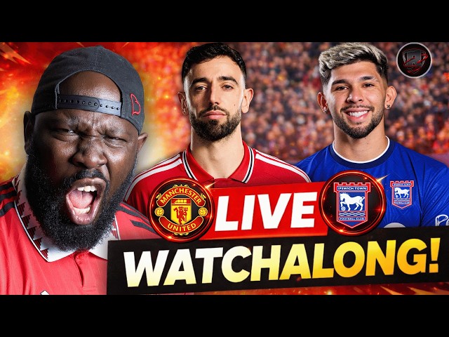 Man Utd Vs Ipswich Town | Watch Along | I've been CHATTIN BARES... Man Utd DON'T LET ME DOWN...