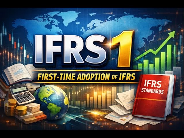 IFRS 1 Explained: First-Time Adoption Made Easy | Complete Guide for Beginners #ifrs #ifrsstandards