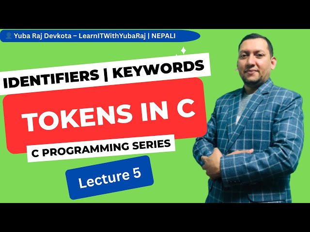 C Tokens Explained | Identifiers & Keywords with Examples | C Programming in Nepali | Yuba Raj |