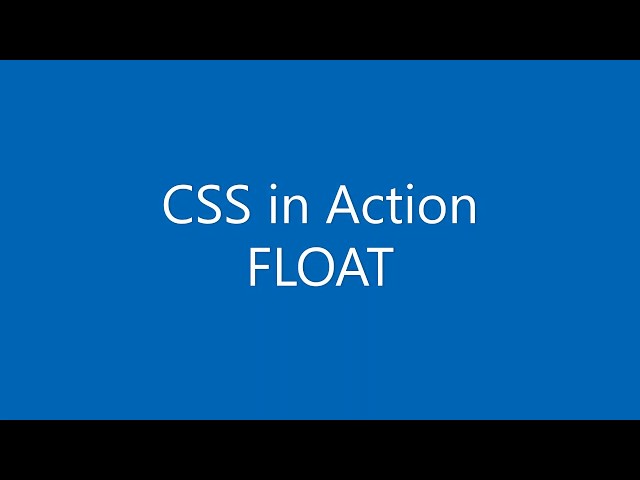 CSS in Action (Tutorial) - FLOAT