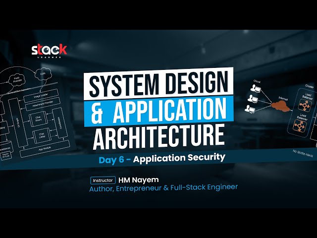 Day 6: Application Security | System Design and Application Architecture Workshop | Stack Learner
