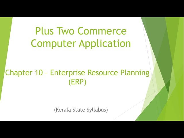 Plus Two | Commerce Computer Application | Chapter 10 - Enterprise Resource Planning (ERP)