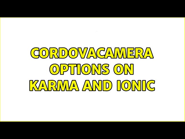 CordovaCamera options on Karma and Ionic