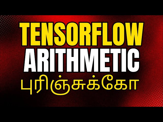 Tensorflow Tutorial for beginners in Tamil | Tensorflow in Tamil #21