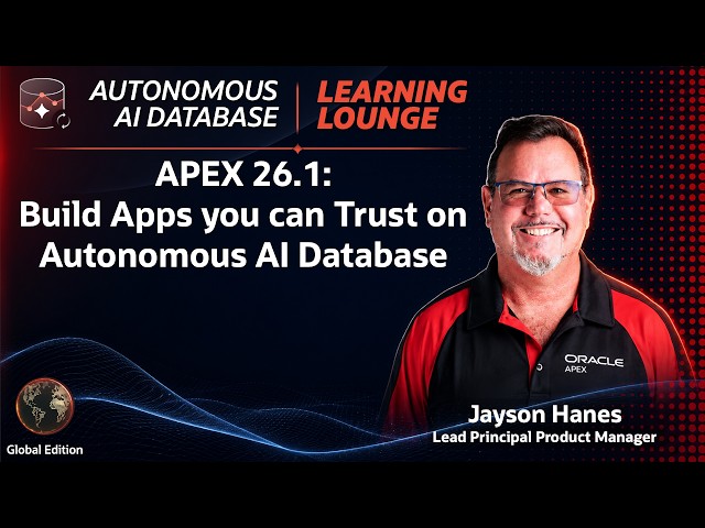 Oracle APEX 26.1: Build Trusted AI Apps on Autonomous AI Database