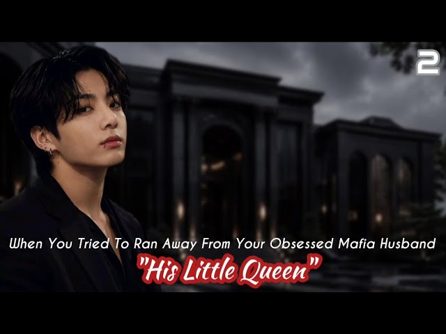 [𝟮] 𝐖𝐡𝐞𝐧 𝐘𝐨𝐮 𝐓𝐫𝐢𝐞𝐝 𝐓𝐨 𝐑𝐚𝐧 𝐀𝐰𝐚𝐲 𝐅𝐫𝐨𝐦 𝐘𝐨𝐮𝐫 𝐎𝐛𝐬𝐞𝐬𝐬𝐞𝐝  𝐌𝐚𝐟𝐢𝐚 𝐇𝐮𝐬𝐛𝐚𝐧𝐝 || 𝐇𝐢𝐬 𝐋𝐢𝐭𝐭𝐥𝐞 𝐐𝐮𝐞𝐞𝐧 #jk 